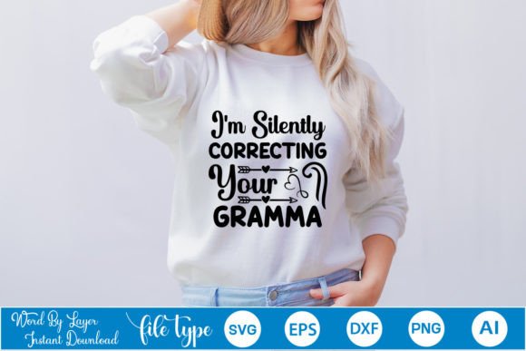 Download I'm Silently Correcting Your Gramma SVG - Gram Collection