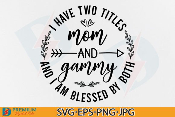 Download Mom and Gammy SVG, Funny Grandma Sayings - Gammy Collection